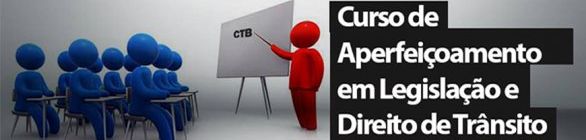 ÚLTIMAS VAGAS PARA CURSO EM LEGISLAÃO E DIREITO DE TRÂNSITO NA BAHIA