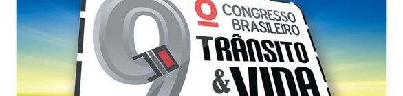 9.º Congresso Brasileiro Trânsito e Vida