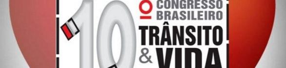 10º CONGRESSO BRASILEIRO DE TRANSITO & VIDA