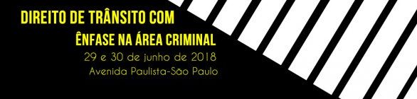 FENASDETRAN LANÇA CURSO DE DIREITO DE TRÂNSITO COM ÊNFASE NA ÁREA CRIMINAL