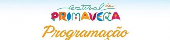 Festival da Primavera promove atrações em espaços culturais da cidade