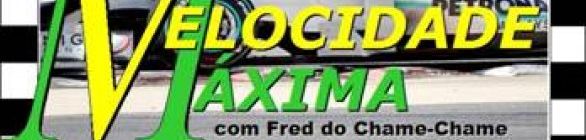 VELOCIDADE MÁXIMA COM FRED DO CHAME-CHAME LARGADA PARA 2011