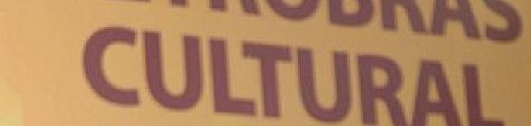 Petrobras divulga projetos culturais contemplados em três áreas