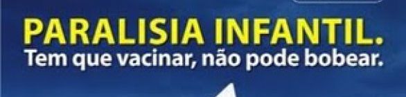 Hoje é o DIA D contra a Pólio