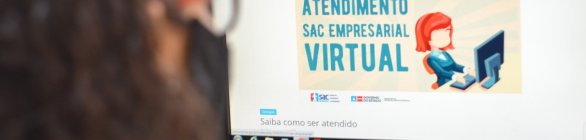 SAC Empresarial retoma atendimentos de forma virtual