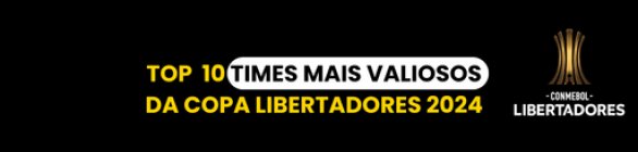 Oito dos dez times com maior valor de mercado na Copa Libertadores são brasileir