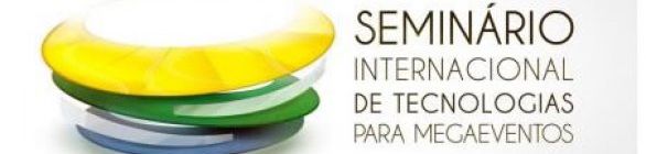 Começa hoje o Seminário Internacional de Tecnologias para Megaeventos