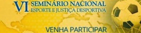 Salvador recebe VI Seminário Nacional Esporte e Justiça Desportiva