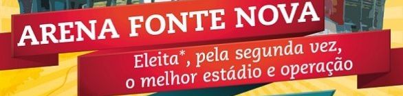 Arena Fonte Nova é considerada pelos torcedores como o melhor estádio da Copa 