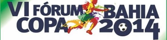 Secopa realiza último Fórum Copa Bahia 2014  