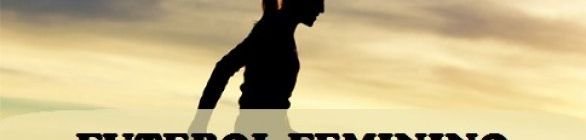 Futebol feminino entrará em campo precisando vencer por 3 gols de diferença