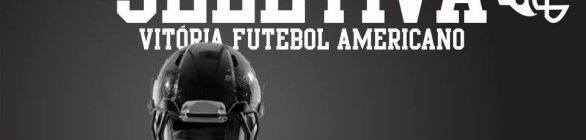 FUTEBOL AMERICANO REALIZA SELETIVA NESSE FIM DE SEMANA