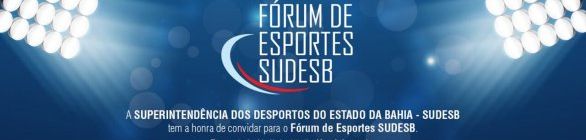Sudesb realiza Fórum de Esporte nesta segunda-feira, 03, no Centro Pan-americano